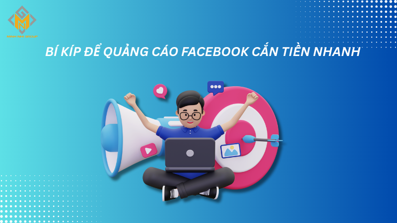 Bí kíp để quảng cáo facebook cắn tiền nhanh