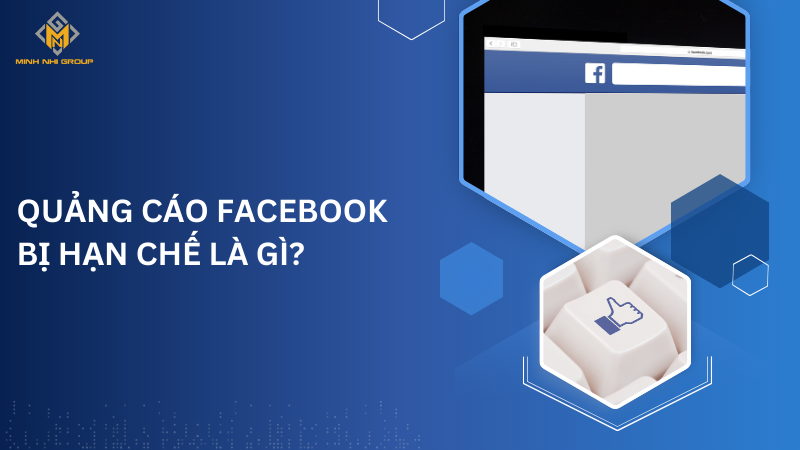 Quảng cáo Facebook bi hạn chế là gì?